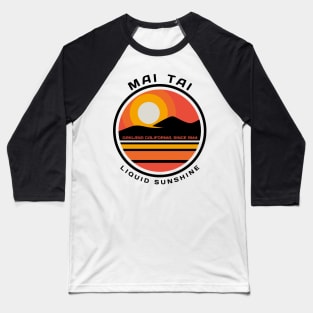 Mai Tai - Liquid sunshine 1944 Baseball T-Shirt